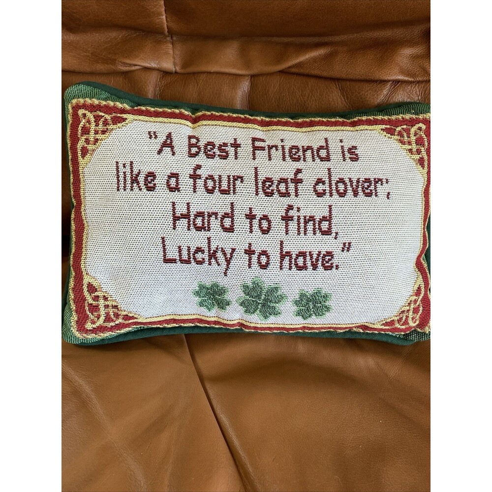 Decorative Accent Throw Pillow "A Best Friend is like a Four Leaf Clover "  12x8